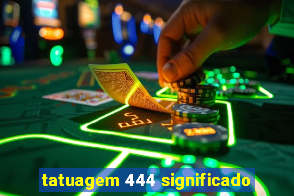 tatuagem 444 significado